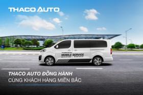  THACO AUTO tăng cường hỗ trợ khách hàng khu vực miền Bắc 第1张