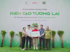  Hướng tới Net Zero, J&amp;T Express chung sức kiến tạo tương lai cùng chương trình “trồng 1 tỷ cây xanh” của Chính phủ 