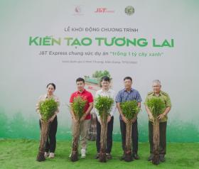  Hướng tới Net Zero, J&amp;T Express chung sức kiến tạo tương lai cùng chương trình “trồng 1 tỷ cây xanh” của Chính phủ 